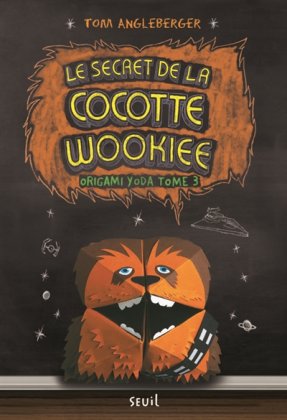 Origami Yoda - T. 3 : Le Secret de la cocotte Wookiee