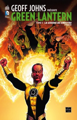 Geoff Johns présente Green Lantern - T. 5 : La Guerre de Sinestro, 2e partie