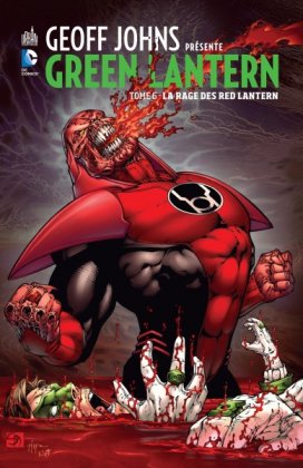 Geoff Johns présente Green Lantern - T. 6 : La Rage des Red Lantern