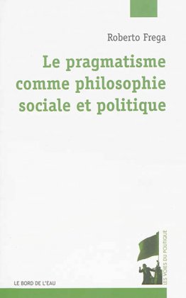 Le Pragmatisme comme philosophie sociale et politique