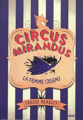 Circus Mirandus - T. 2 : La Femme oiseau