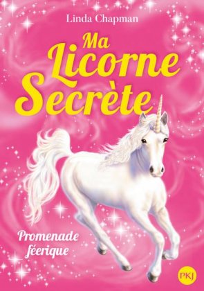 Ma licorne secrète - T. 3 : Promenade féerique