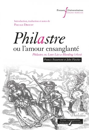 Philastre ou L'amour ensanglanté / Philaster, or, Love Lies a-Bleeding (1610)