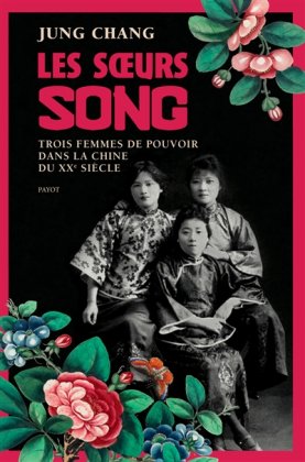 Les Surs Song - Trois femmes de pouvoir dans la Chine du XXe siècle