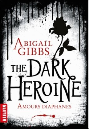The Dark Heroine - T. 1 : Amours diaphanes 