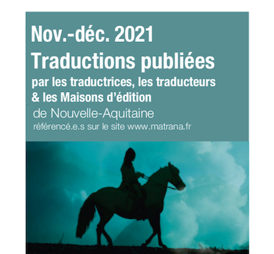 Parutions nov.-déc. 21 : Livres publiés par les traducteurs et éditeurs de Nouvelle-Aquitaine 
