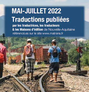 Parutions mai-juillet 22 : Livres publiés par les traducteurs et éditeurs de Nouvelle-Aquitaine