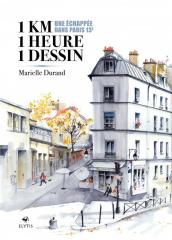 1 km, 1 heure, 1 dessin - Une échappée dans Paris XIII