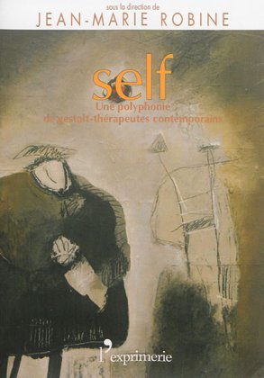 Self : une polyphonie de gestalt-thérapeutes contemporains