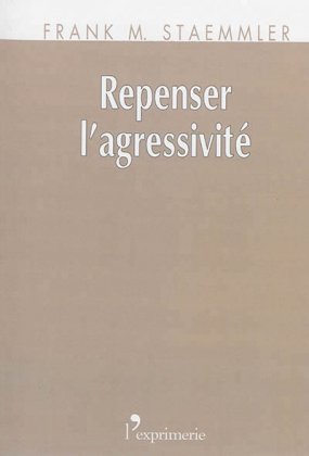 Repenser l'agressivité