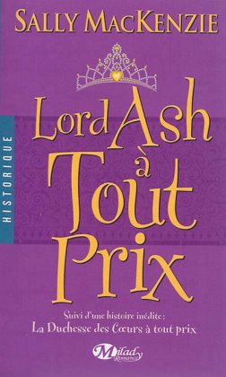 Lord Ash à tout prix. [Suivi de] La Duchesse des curs à tout prix