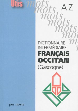 Dictionnaire intermédiaire français-occitan (Gascogne) [nouvelle édition]