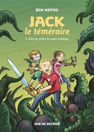 Jack le téméraire	T. 1 : Dans les griffes du jardin maléfique