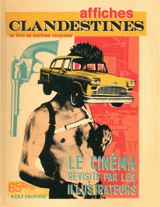 Affiches clandestines - Le cinéma revisité par les illustrateurs