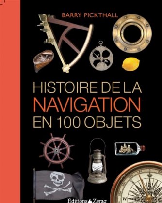 Histoire de la navigation en 100 objets