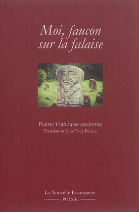 Moi, faucon sur la falaise. Poésie irlandaise ancienne