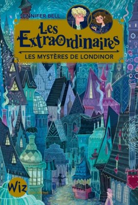 Les Extraordinaires - T. 1 : Les mystères de Londinor