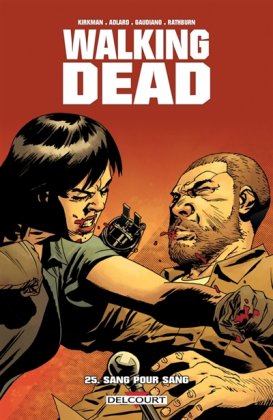 Walking Dead - T. 25 : Sang pour sang