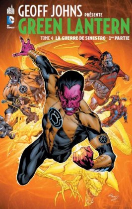 Geoff Johns présente… Green Lantern - T. 4 : La Guerre de Sinestro, 1ère partie