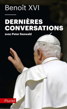 Benoît XVI. Dernières conversations [poche]