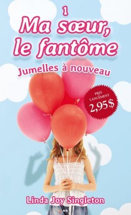 Ma sœur, le fantôme - T. 1 : Jumelles à nouveau