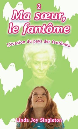 Ma sœur, le fantôme - T. 2 : L'Évasion du pays des fantômes