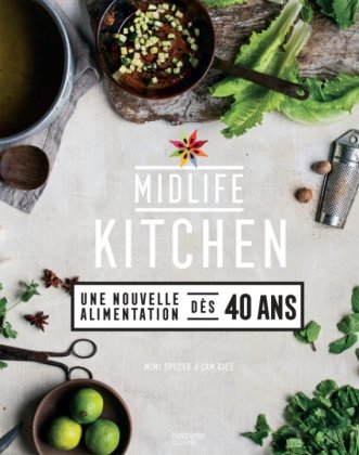 Midlife kitchen : une nouvelle alimentation dès 40 ans