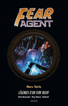 Fear agent - Hors série, Légendes d'un Fear agent [nouvelle édition]