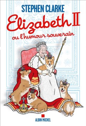 Elizabeth II ou L'humour souverain