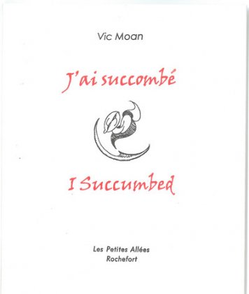 J'ai succombé / I Succumbed