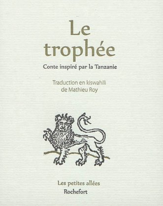 Le Trophée. Conte inspiré par la Tanzanie