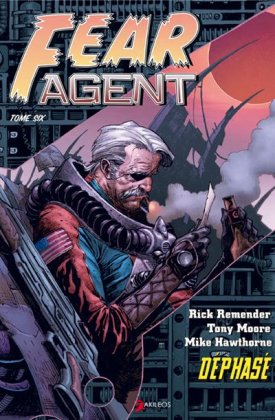 Fear Agent - T. 6 : Déphasé