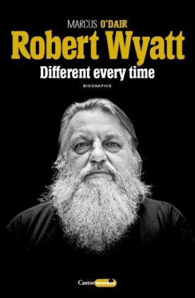 Robert Wyatt - Different every time