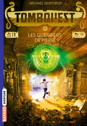 TombQuest - T. 4 : Les Guerriers de pierre