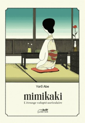 Mimikaki - L'étrange volupté auriculaire