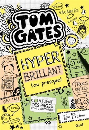 Tom Gates - T. 10 : Hyper brillant (ou presque)
