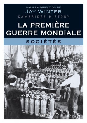 La Première Guerre mondiale - T. 3 : Sociétés