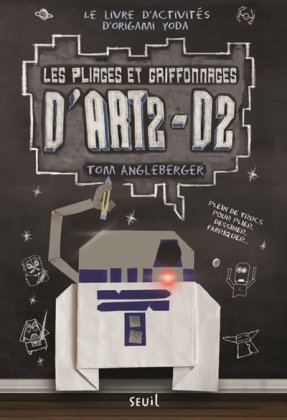 Les Pliages et griffonnages d'Art2-D2