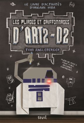 Les Pliages et griffonnages d'Art2-D2 