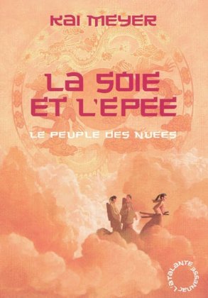 Le Peuple des Nuées - T. 1 : La Soie et l'Épée