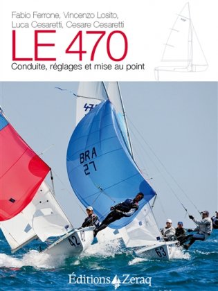 Le 470. Conduite, réglages et mise au point [nouvelle édition]