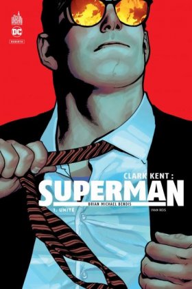 Clark Kent : Superman - T. 1 : Unité
