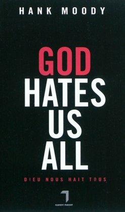 God Hates Us All / Dieu nous hait tous 