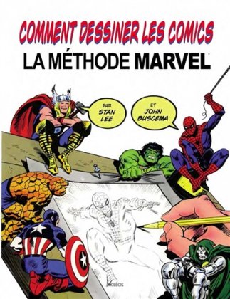 Comment dessiner des comics : la méthode Marvel [nouvelle édition]