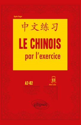 Le Chinois par l'exercice : A2-B2