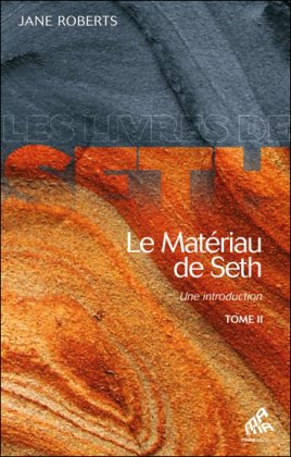 Le Matériau de Seth : une introduction. Tome 2