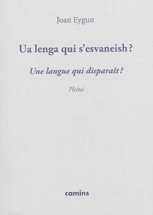 Ua lenga qui s'esvaneish ? Pleitei / Une langue qui disparaît ? Plaidoyer