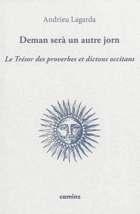 Deman serà un autre jorn - Le trésor des proverbes et dictons occitans