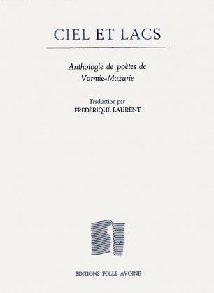 Ciel et lacs. Anthologie de poètes de Varmie-Mazurie