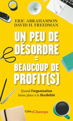 Un peu de désordre = beaucoup de profit(s) [nouvelle édition]